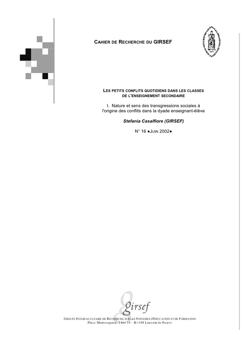 					Afficher No 16 (2002): Les petits conflits quotidiens dans les classes de l'enseignement secondaire. 1. Nature et sens des transgressions sociales à l'origine des conflits dans la dyade enseignant-élève
				