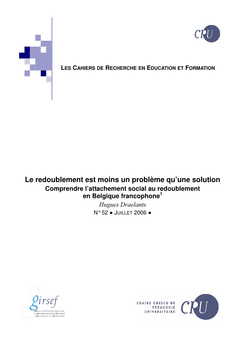 					Afficher No 52 (2006): Le redoublement est moins un problème qu’une solution Comprendre l’attachement social au redoublement en Belgique francophone
				