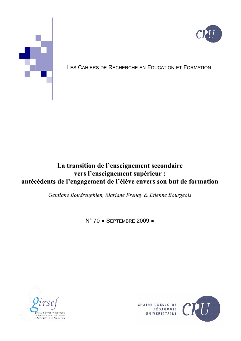 					Afficher No 70 (2009): La transition de l’enseignement secondaire vers l’enseignement supérieur : antécédents de l’engagement de l’élève envers son but de formation
				