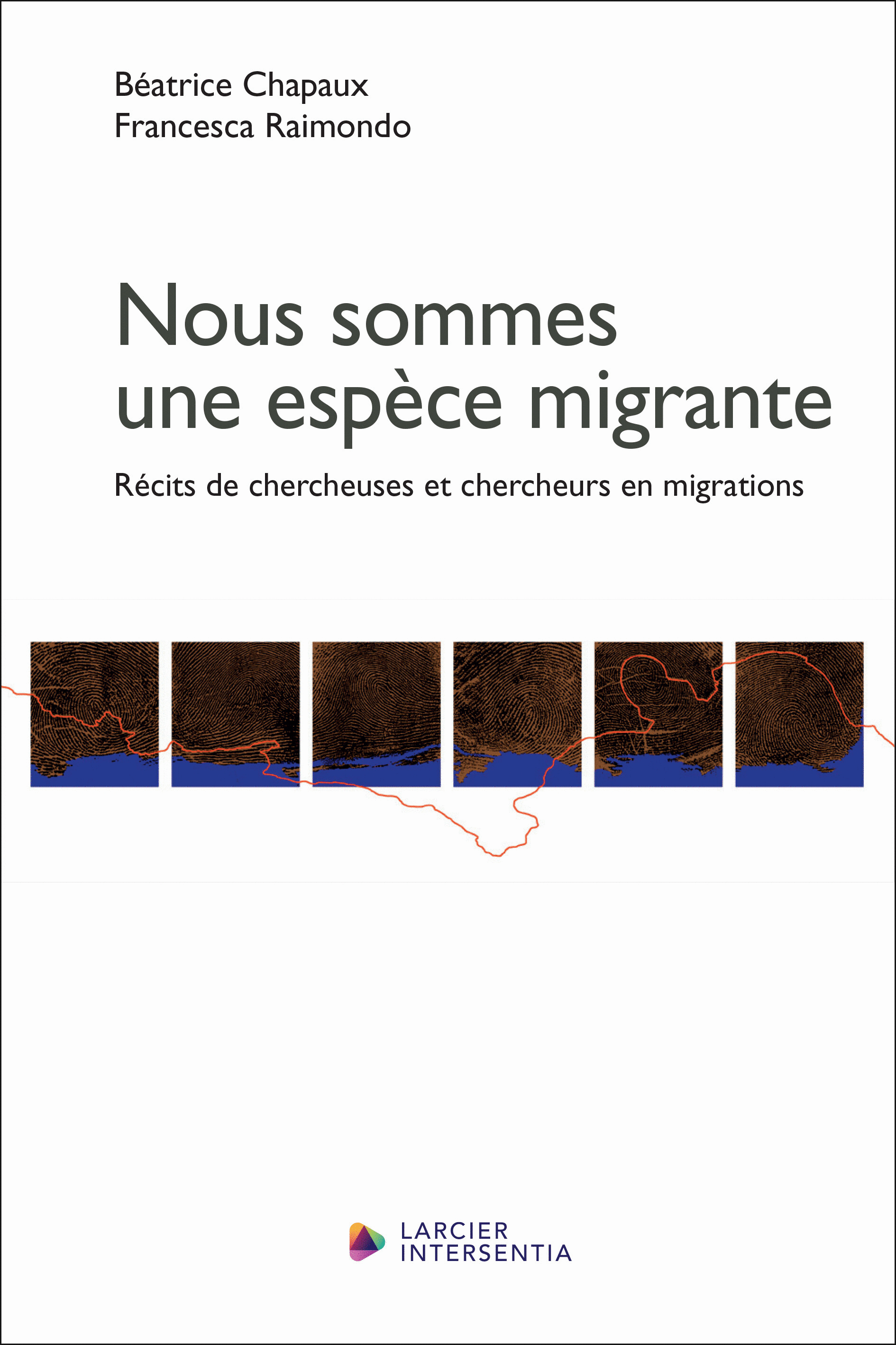 Couverture de l'ouvrage "Nous sommes une espèce migrante", de Béatrice Chapaux et Francesca Raimondo. Sous le titre, comme seule image de la couverture blanche, un fin trait rouge se contorsionne à travers une rangée de paysages rectangulaires, en débordant de leurs limites.