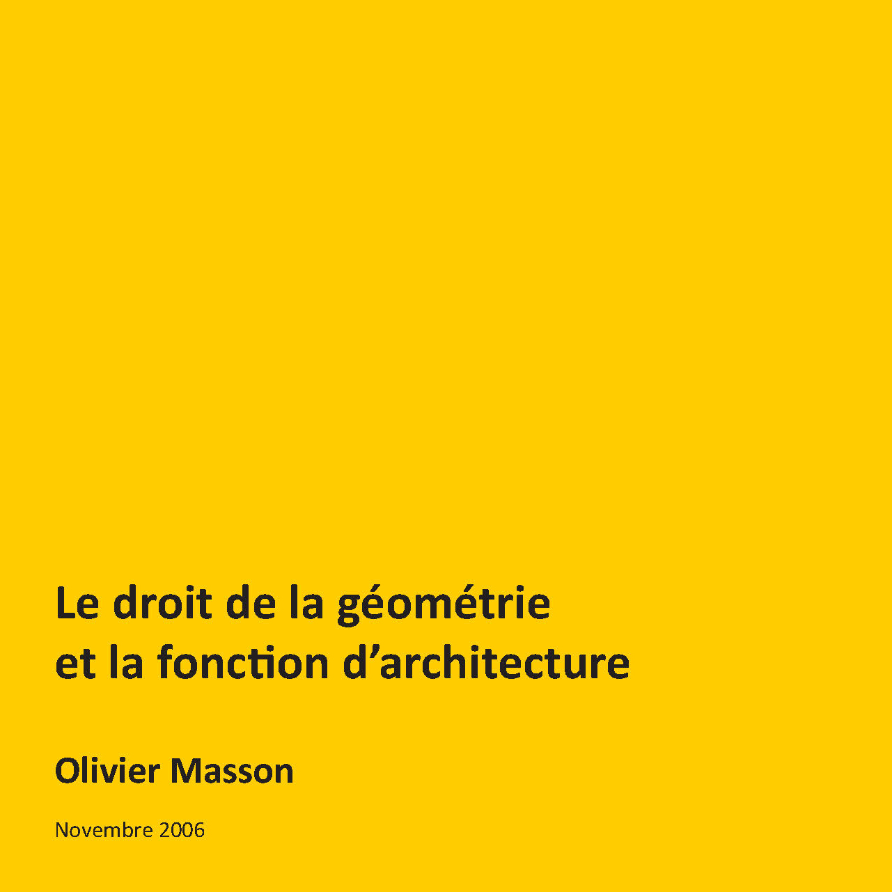 Le droit de la géométrie et la fonction d'architecture